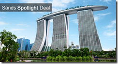 MarinaBaySandsSandsSpotlightDeal2012_thumb Marina Bay Sands Sands Spotlight Deal 2012