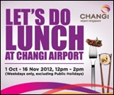 Lets-Do-Lunch-at-Changi-Airport-EverydayOnSales_thumb 1 October-16 November 2012: Let's Do Lunch at Changi Airport