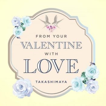 Takashimaya-Valentines-Day-Promotion-1-350x350 5 Feb 2020 Onward: Takashimaya Valentine's Day Promotion
