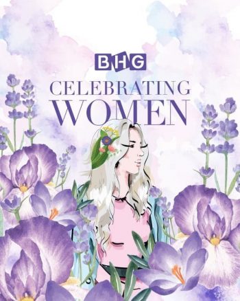 BHG-International-Womens-Day-Promotion-350x438 3 Mar 2020 Onward: BHG International Women's Day Promotion