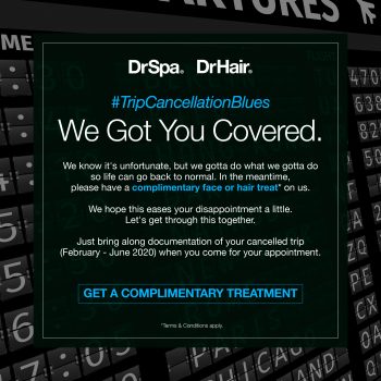 DrSpa-and-DrHair-Trip-Cancellation-Blues-Promo-350x350 25 Mar-31 May 2020: DrSpa and DrHair Trip Cancellation Blues Promo