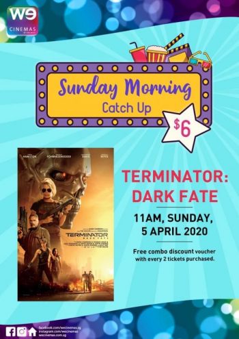 WE-Cinemas-Terminator-Dark-Fate-Sunday-Morning-Catch-Up-350x495 5 Apr 2020: WE Cinemas Terminator Dark Fate Sunday Morning Catch Up at Clementi