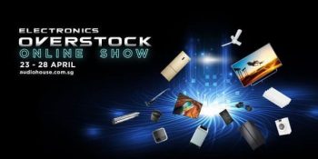 Audio-House-Electronics-Overstock-Online-Show-Promotion-350x175 23-28 Apr 2020: Audio House Electronics Overstock Online Show Promotion