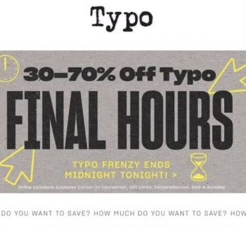 Typo-Final-Hour-Promotion-350x322 21 May 2020 Onward: Typo Final Hours Promotion