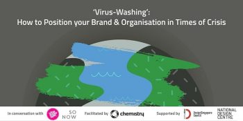 DesignSingapore-Council-Virus-Washing-How-to-Position-your-Brand-and-Organisation-in-Times-of-Crisis-Session-350x175 18 Jun 2020: DesignSingapore Council Virus-Washing How to Position your Brand and Organisation in Times of Crisis Session