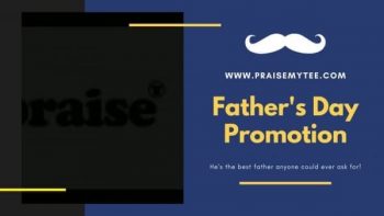 Praise-Fathers-Day-Promotion-1-350x197 16 Jun 2020 Onward: Praise Father's Day Promotion