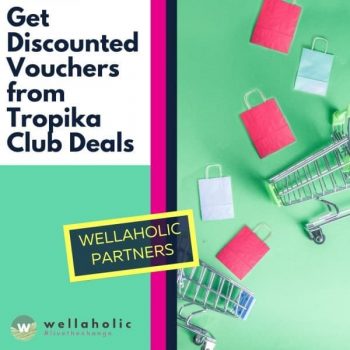 Wellaholic-and-Tropika-Club-Deals-350x350 26 Oct 2020 Onward: Wellaholic and Tropika Club Deals