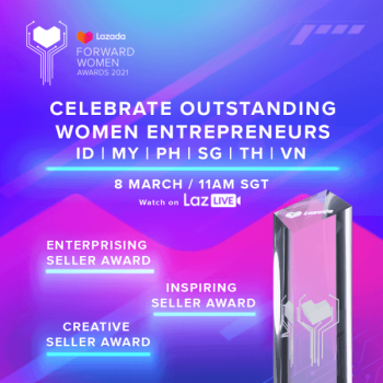 Lazada-Forward-Women-Awards-Live--350x350 8 Mar 2021: Lazada Forward Women Awards Live