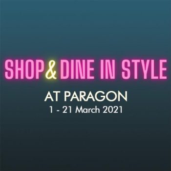 Paragon-Shop-Dine-In-Style-Promotion--350x350 1-21 Mar 2021: Paragon Shop & Dine In Style Promotion