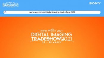 Sony-Digital-Imaging-Tradeshow-2021-Promotion--350x196 22-28 March 2021: Sony Digital Imaging Tradeshow 2021 Promotion