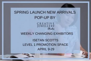 Isetan-Spring-Launch-New-Arrival-Pop-Up-350x233 15-29 Apr 2021: Creative Jewellery Studio Spring Launch New Arrival Pop-Up at Isetan