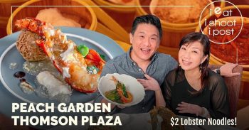 Peach-Garden-Signature-Lobster-Noodles-Promotion-350x183 6 Apr 2021 Onward: Peach Garden Signature Lobster Noodles Promotion at Thomson Plaza