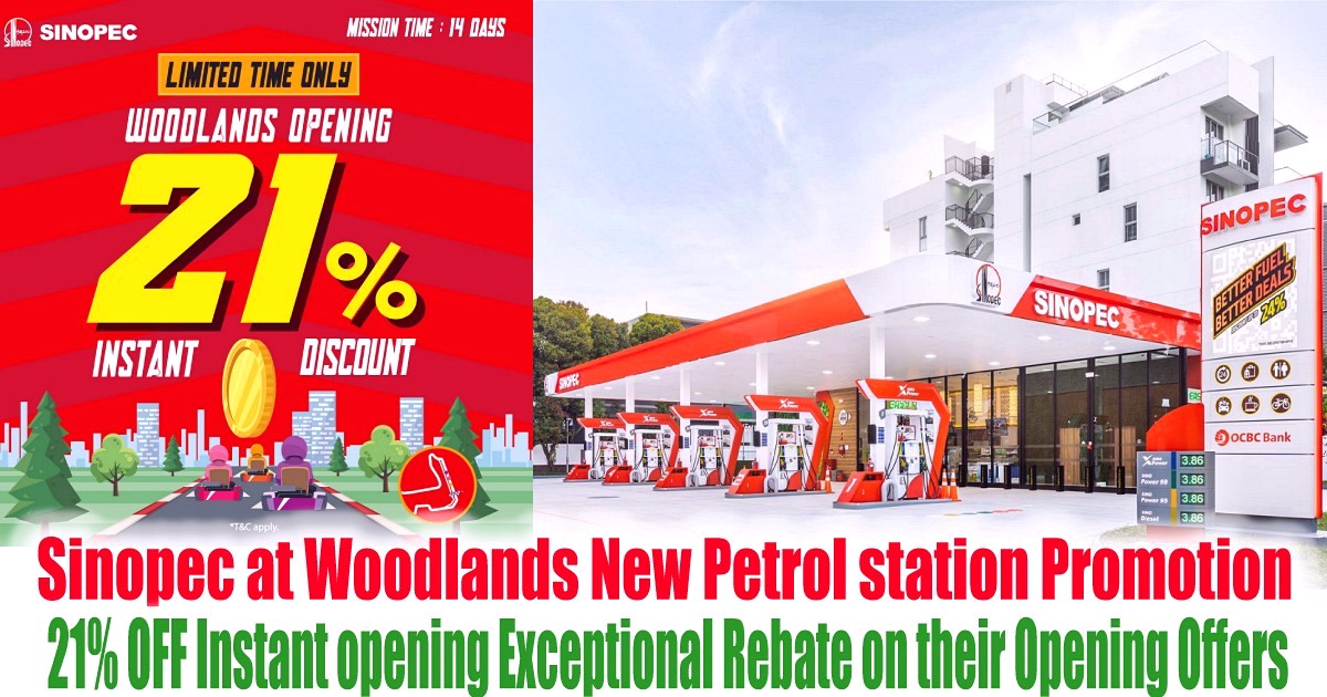 21percent-Sinopec-Fuel-Petrol-Promo-Instant-opening-Exceptional-Rebate-on-their-Opening-Offers-Singapore-Car-Driver 21 May-3 Jun 2021: Sinopec at Woodlands New Petrol station Promotion! 21% OFF Instant opening Exceptional Rebate on their Opening Offers