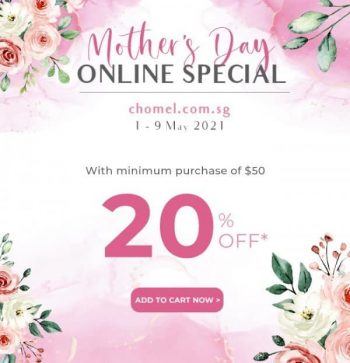 CHOMEL-Mothers-Day-Online-Special-Promotion-350x363 1-9 May 2021: CHOMEL Mother's Day Online Special Promotion