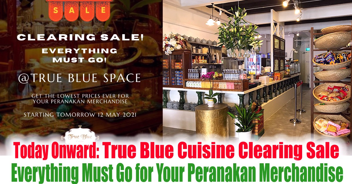 Everything-Must-Go-for-Your-Peranakan-Merchandise-in-Singapore-Warehouse-Clearance-2021 Today Onward: True Blue Cuisine Clearing Sale! Everything Must Go for Your Peranakan Merchandise!