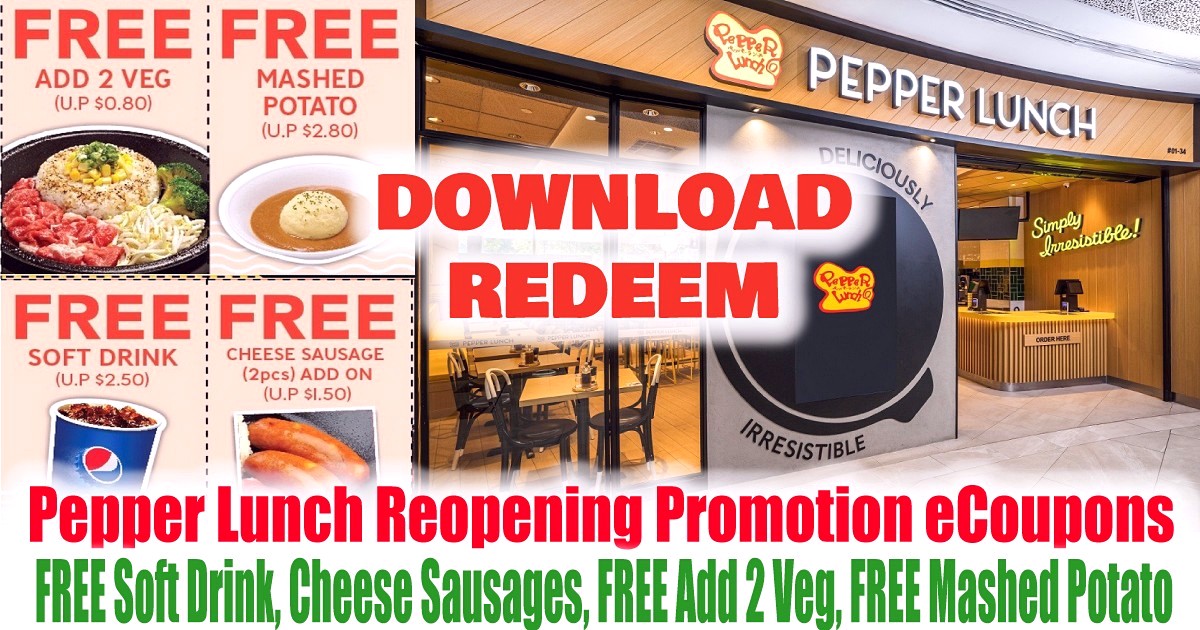 Pepper-Lunch-Reopening-Promotion-eCoupons-Free-Treats-for-Download-and-Redeem-2021-Bedok-Mall 10-31 May 2021: Pepper Lunch Reopening Promotion eCoupons for FREE Soft Drink, FREE Cheese Sausages, FREE Add 2 Veg, FREE Mashed Potato
