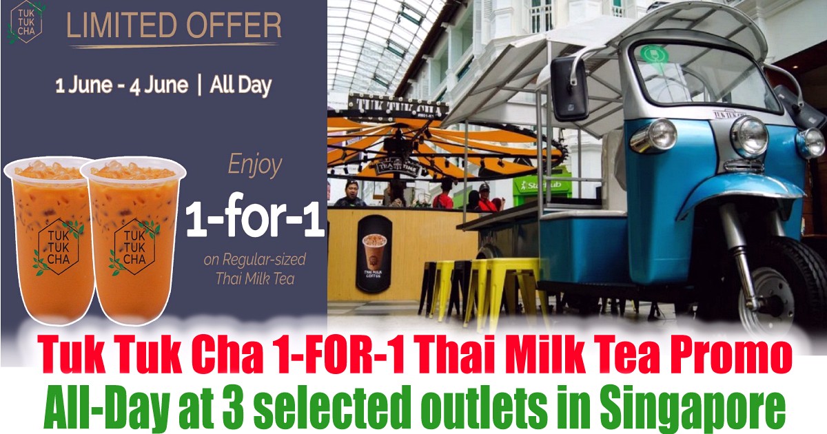 All-Day-at-3-selected-outlets-in-Singapore-Tuk-Tuk-Cha-FREE-Thai-Milk-Tea-Promotion-Singapore-Warehouse-Sale-Clearance-2021 Now till 4 Jun 2021: Tuk Tuk Cha 1-FOR-1 Thai Milk Tea Promo All-Day at 3 selected outlets in Singapore