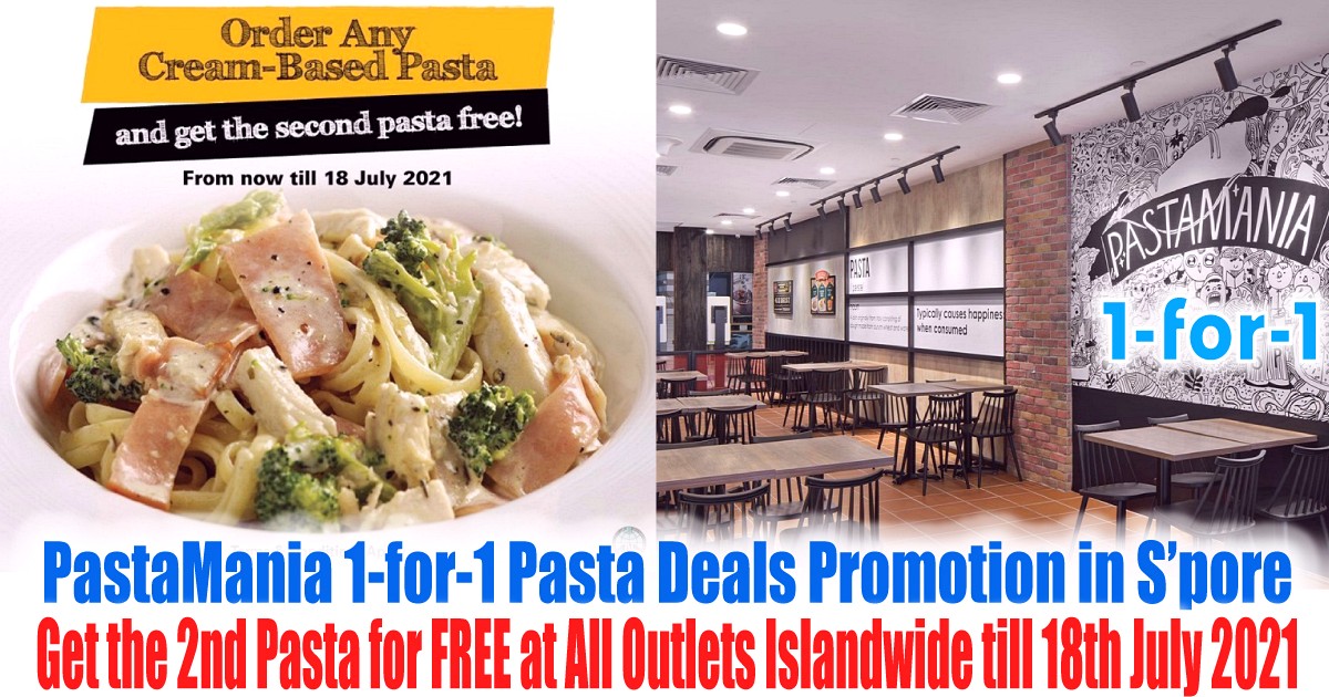 PastaMania-FREE-Pasta-Promotion-1-for-1-Offers-2021-Singapore-Warehouse-Sale-Clearance-Restaurants-Food-Dining-Discounts-Takeaway-Dine-In Now till 18th Jul 2021: PastaMania 1-for-1 Pasta Deals Promotion! Get the 2nd Pasta for FREE!