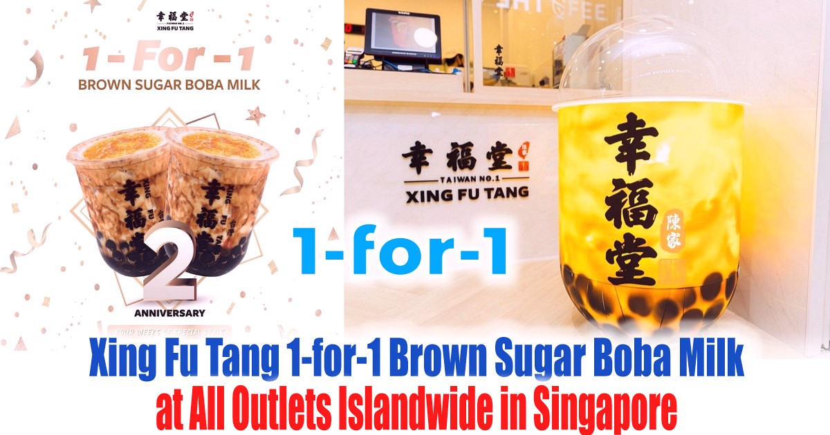 stir-fried-Brown-Sugar-Boba-Singapore-Xing-Fu-Tang-1-for-1-Promotion-Buy-1-FREE-1-Get-1-Freebies-Milk-Tea-SG-Warehouse-Sale-Clearance 7 -13 Jun 2021: Xing Fu Tang 1-for-1 Brown Sugar Boba Milk Promo at All Locations Islandwide in Singapore