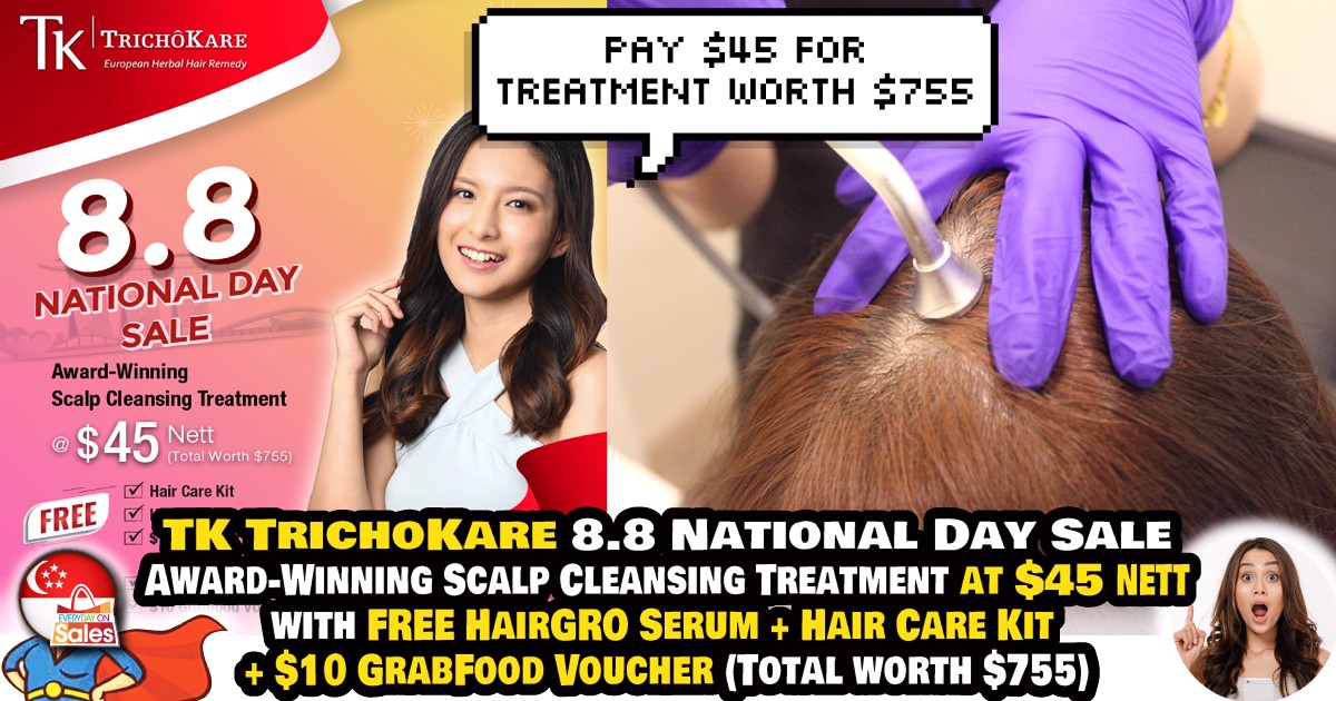 EOS-SG-TK-TrichoKare-8.8-National-Day-Sale-August-2021-NEW-Warehouse-Sale-Singapore-Clearance-Hair-Care 1-31 Aug 2021: TK TrichoKare 8.8 National Day Sale! Award-Winning Scalp Cleansing Treatment at $45 NETT with FREE HairGRO Serum + Hair Care Kit + $10 GrabFood Voucher (Total worth $755)