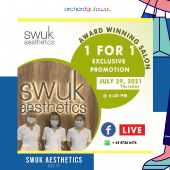 orchardgateway-1-For-1-Exclusive-Promotion-350x350 29 Jul 2021: SWUK Aesthetics Livestreams and 1 For 1 Exclusive Promotion at Orchardgateway