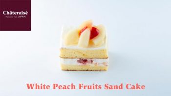 Chateraise-White-Peach-Fruits-Sand-Cake-Promotion-350x197 3 Aug 2021 Onward: Chateraise White Peach Fruits Sand Cake Promotion