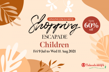 Takashimaya-Online-Exclusive-Promotion-350x233 4-11 Aug 2021: Takashimaya Online Exclusive Promotion