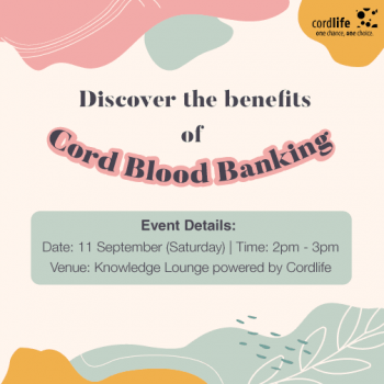 Cordlife-Discover-The-Benefits-Of-Cord-Blood-Banking-350x350 11 Sep 2021: Cordlife Benefits Of Storing Your Baby’s Umbilical Cord Stem Cells Workshop