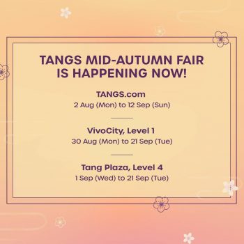 TANGS-Mid-Autumn-Fair--350x350 1 Sep 2021 Onward: TANGS Mid-Autumn Fair