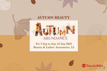 Takashimaya-Autumn-Abundance-Promotion-350x233 10-12 Sep 2021: Takashimaya Autumn Abundance Promotion