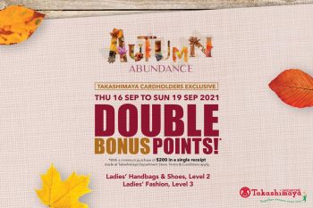 Takashimaya-Double-Bonus-Points-romotion-350x233 16-19 Sep 2021: Takashimaya Double Bonus Points Promotion