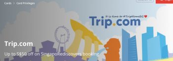 Trip.com-SingapoRediscovers-booking-Promotion-with-DBS-350x125 23 Sep-31 Dec 2021: Trip.com SingapoRediscovers booking Promotion with DBS