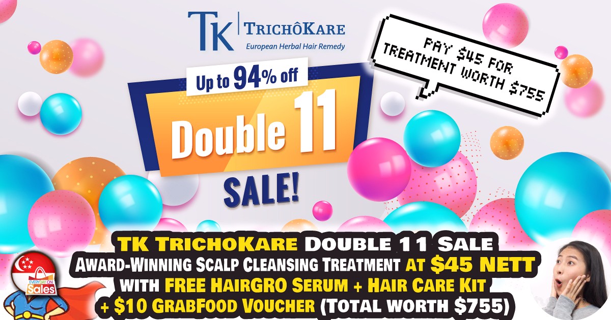 EOS-SG-TK-TrichoKare-Double-11-Day-Sale-August-2021-NEW-Final-Final 1-30 Nov 2021: TK TrichoKare Double 11 Sale! Award-Winning Scalp Cleansing Treatment at $45 NETT with FREE HairGRO Serum + Hair Care Kit + $10 GrabFood Voucher (Total worth $755)
