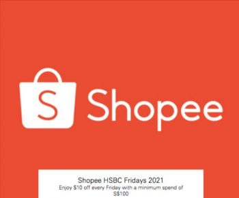 Shopee-10-off-Promotion-with-HSBC-350x290 27 Oct-31 Dec 2021: Shopee $10 off Promotion with HSBC