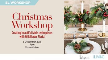 Christmas-Workshop-Table-Centrepiece-Workshop-with-WildFlower-Florist-350x197 8 Dec 2021: Christmas Workshop Table Centrepiece Workshop with WildFlower Florist