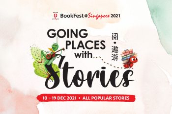 Bookfest@Singapore-2021-Going-Places-with-Stories-Exclusive-Activities-at-Popular-Bookstore--350x233 10-19 Dec 2021: Bookfest@Singapore 2021 Going Places with Stories Exclusive Activities at Popular Bookstore