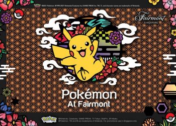 Fairmont-Pokemon-themed-Staycation-350x251 Now till 29 Jan 2022: Fairmont Pokémon-themed Staycation