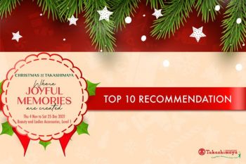 Takashimaya-Top-10-Recommendation-This-Festive-Season-Promotion-350x233 7-25 Dec 2021: Takashimaya Top 10 Recommendation This Festive Season Promotion