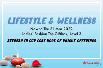 Takashimaya-Lifestyle-Wellness-Deal-350x233 Now till 31 Mar 2022: Takashimaya Lifestyle & Wellness Deal