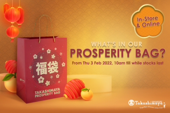 Takashimaya-Department-Store-Prosperity-Bags-Promotion-350x233 3 Feb 2022 Onward: Takashimaya Department Store Prosperity Bags Promotion