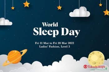 11-18-Mar-2022-Takashimaya-Department-Store-World-Sleep-Day-Promotion-350x233 11-18 Mar 2022: Takashimaya Department Store World Sleep Day Promotion