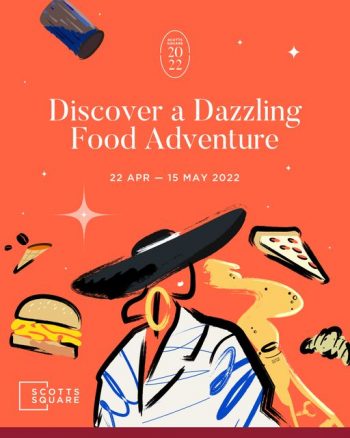 22-Apr-15-May-2022-Orchard-Road-Dazzling-Food-Adventure-at-Scotts-Square-350x438 22 Apr-15 May 2022: Orchard Road Dazzling Food Adventure at Scotts Square