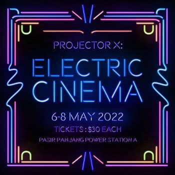 6-8-May-2022-The-Projector-Projector-X-be-poppin-again-this-time-at-Pasir-Panjang-Power-Station-Promotion-350x350 6-8 May 2022: The Projector Projector X be poppin’ again, this time at Pasir Panjang Power Station Promotion