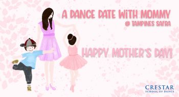 7-May-2022-CRESTAR-School-of-Dance-A-Dance-Date-with-Mommy-with-SAFRA-350x190 7 May 2022: CRESTAR School of Dance A Dance Date with Mommy with SAFRA