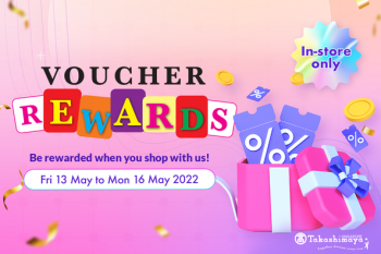 13-16-May-2022-Takashimaya-Department-Store-In-store-Exclusive-Promotion1-350x233 13-16 May 2022: Takashimaya Department Store In-store Exclusive Promotion