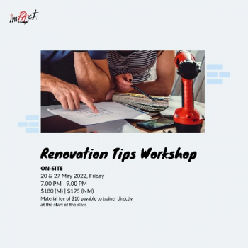 20-27-May-2022-Renovation-Tips-Workshop-with-PAssion-350x350 20-27 May 2022: Renovation Tips Workshop with PAssion