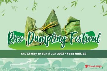 20-May-5-Jun-2022-Takashimaya-Department-Store-Rice-Dumpling-Festival-Promotion-350x233 12 May-5 Jun 2022: Takashimaya Department Store Rice Dumpling Festival Promotion