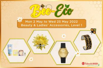 7-25-May-2022-Takashimaya-Department-Store-curated-BEE-friendly-jewelry-and-cosmetic-products-Promotion-350x233 2-25 May 2022: Takashimaya Department Store curated BEE-friendly jewelry and cosmetic products Promotion