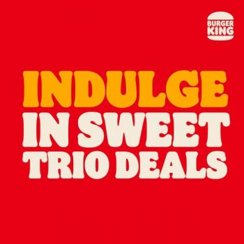 7-May-2022-Onward-Burger-King-Sweet-Trio-Deals-Promotion--350x350 7 May 2022 Onward: Burger King Sweet Trio Deals Promotion