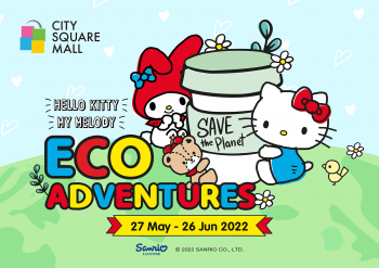 CSM-Eco-Adventures-350x247 27 May-26 Jun 2022: City Square Mall Join Besties Hello Kitty and My Melody this June School Holiday Sale